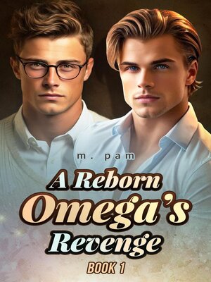 cover image of A Reborn Omega's Revenge 1